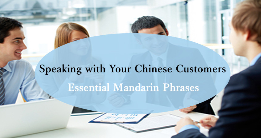 Essential Mandarin Phrases for Speaking with Your Chinese Customers